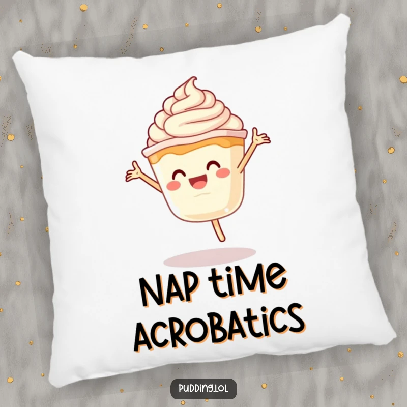 Funny Pudding Cartwheel Pillow: A soft pillow featuring a pudding cup character doing a cartwheel with whipped cream, offering comfort and playful vibes.