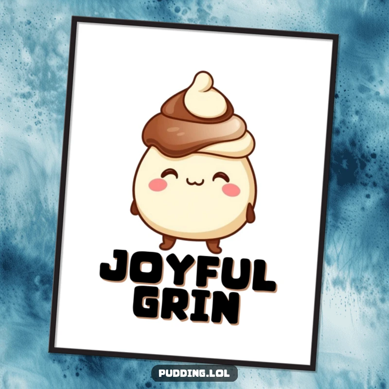 Funny digital art print of a chocolate pudding character with a goofy grin and tiny hat, capturing pure dessert joy and whimsy.