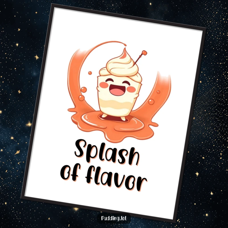 Funny digital art print of a happy pudding cup character splashing joyfully in sauce, radiating pure, infectious amusement.