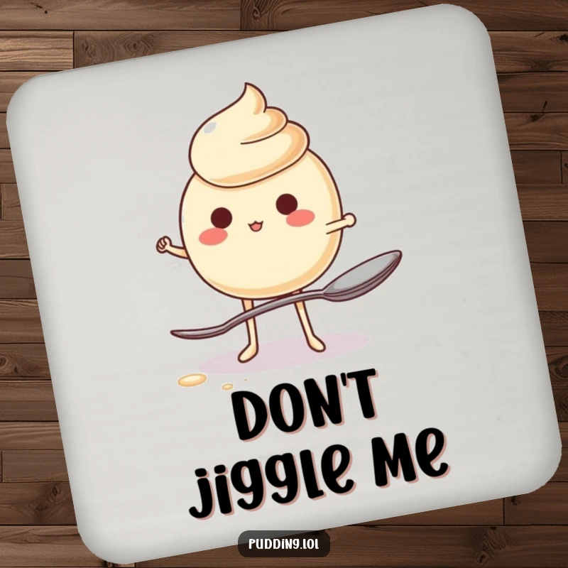 Funny Drink Coaster showcasing a jiggling pudding character attempting a balancing act on a single spoon, protecting furniture with humor.