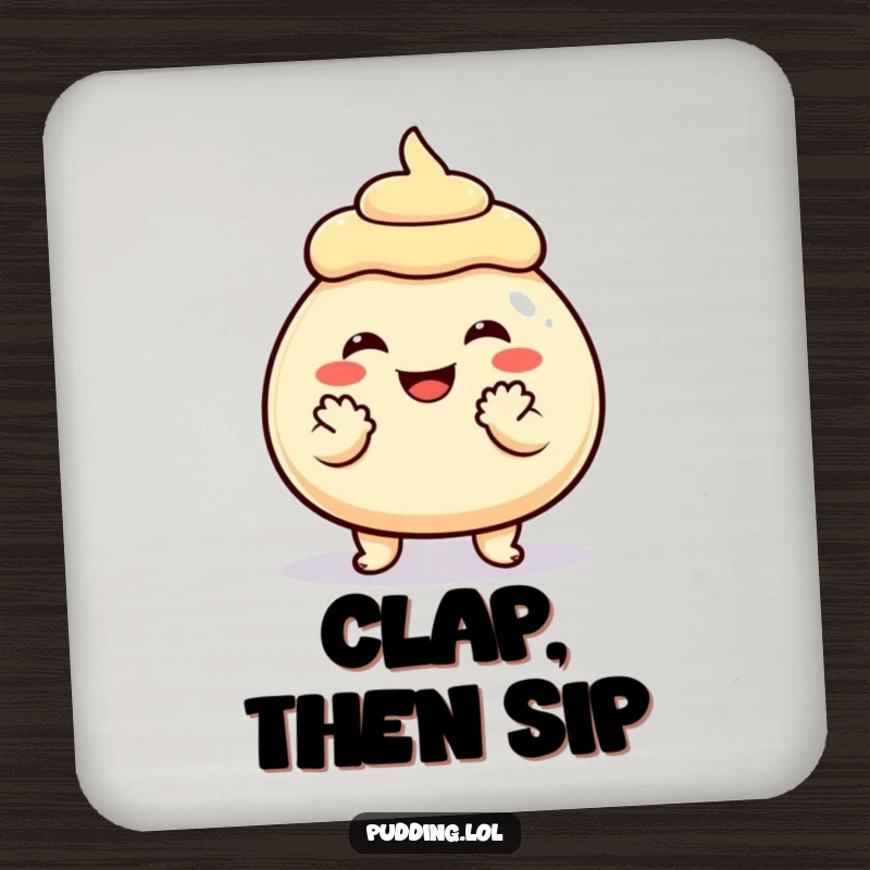 Funny Drink Coaster showcasing a grinning pudding character clapping its hands, adding a cheerful touch to beverage protection.