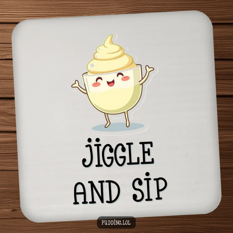 Funny pudding cup coaster featuring a character dancing and wiggling its gelatinous body, protecting surfaces with playful fun.
