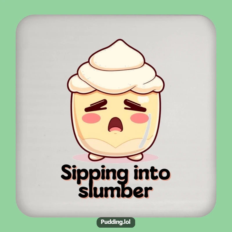 Funny Sleepy Pudding Coaster - Protect Surfaces with Dessert Humor - Great Gift