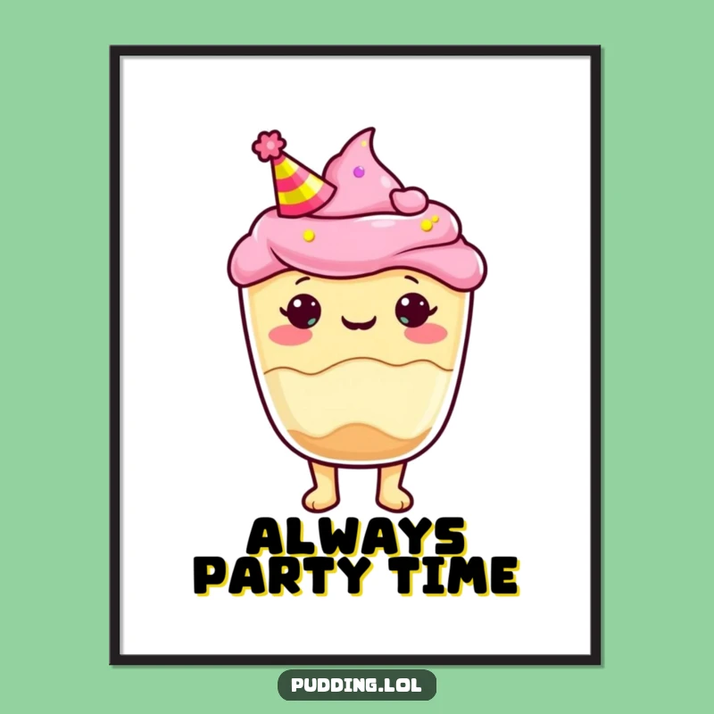 Funny Pudding Cup Party Hat Poster: Festive Art, Perfect Wall Decor Funny Gift