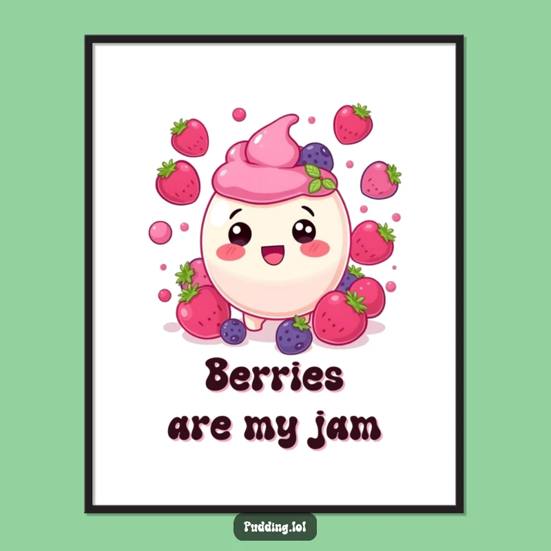 Funny Berry Pudding Poster: Delighted Art for Berry Lovers