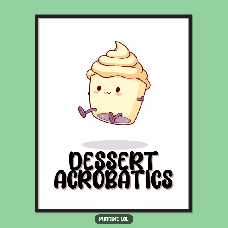 Funny Pudding Poster: Clumsy Somersault Cup Character, Perfect Wall Art Gift