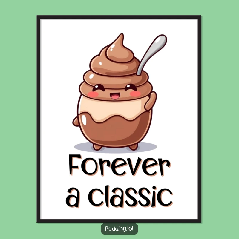 Funny Chocolate Pudding Poster - Whimsical Dessert Art Print