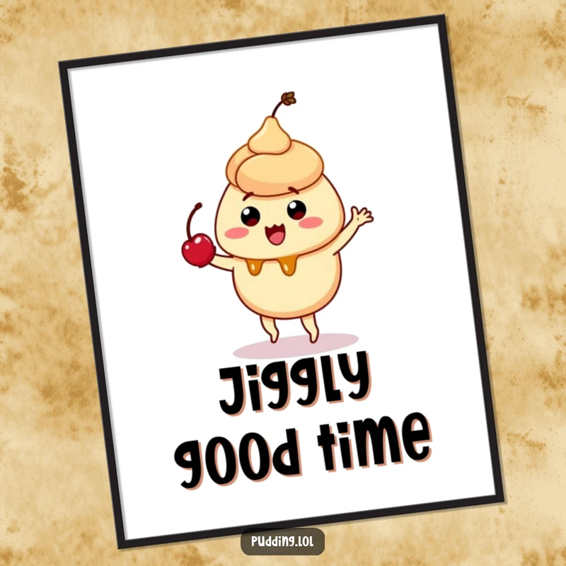 Funny poster of a quivering caramel pudding character in a silly dance pose, with a cherry, bringing sweet, whimsical energy.