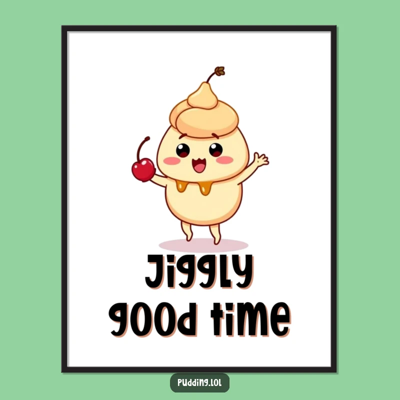 Funny Caramel Pudding Poster - Silly Dance Dessert Art Print Gift