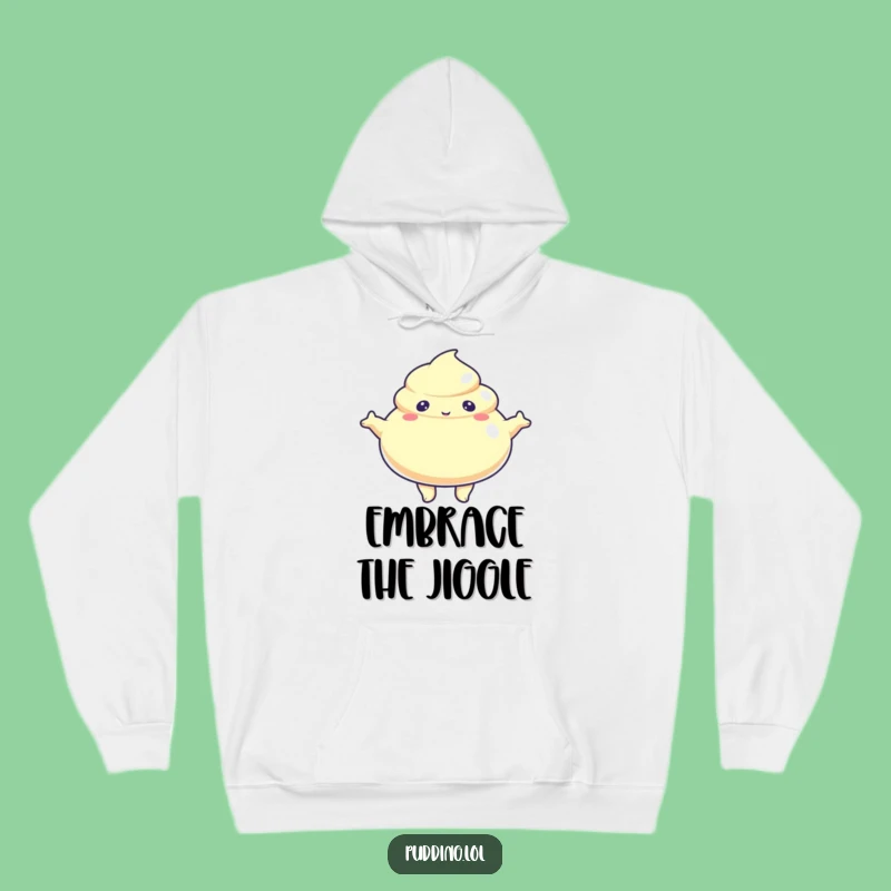Funny Jiggly Pudding Arms Out Hoodie: Cozy Hug Wear, Ultimate Funny Gift