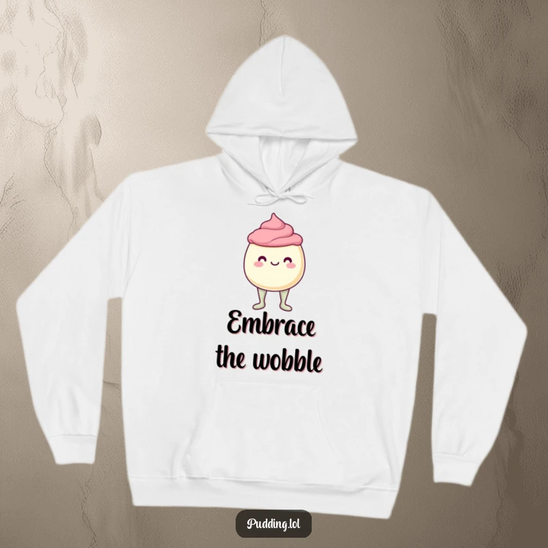 Funny Hoodie depicting a pudding cup character with hilariously unstable jelly legs, perfect for a cozy and comical look.