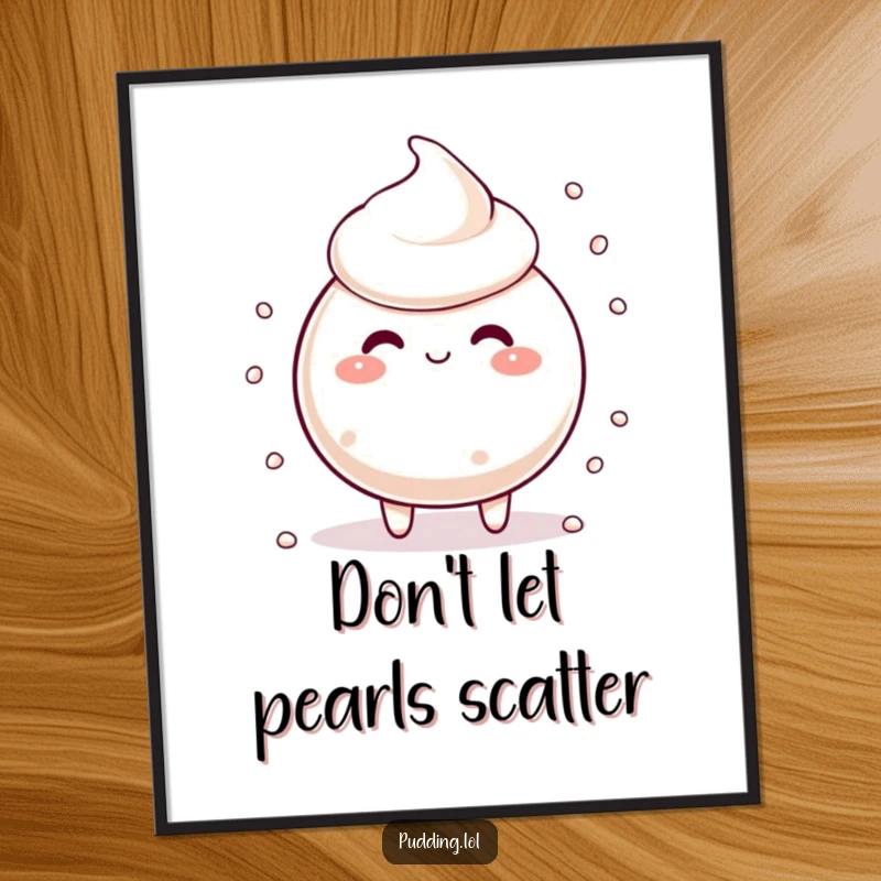 Funny free printable tapioca pudding wall art featuring a silly pudding character with its pearls scattering playfully, creating a delightful visual.