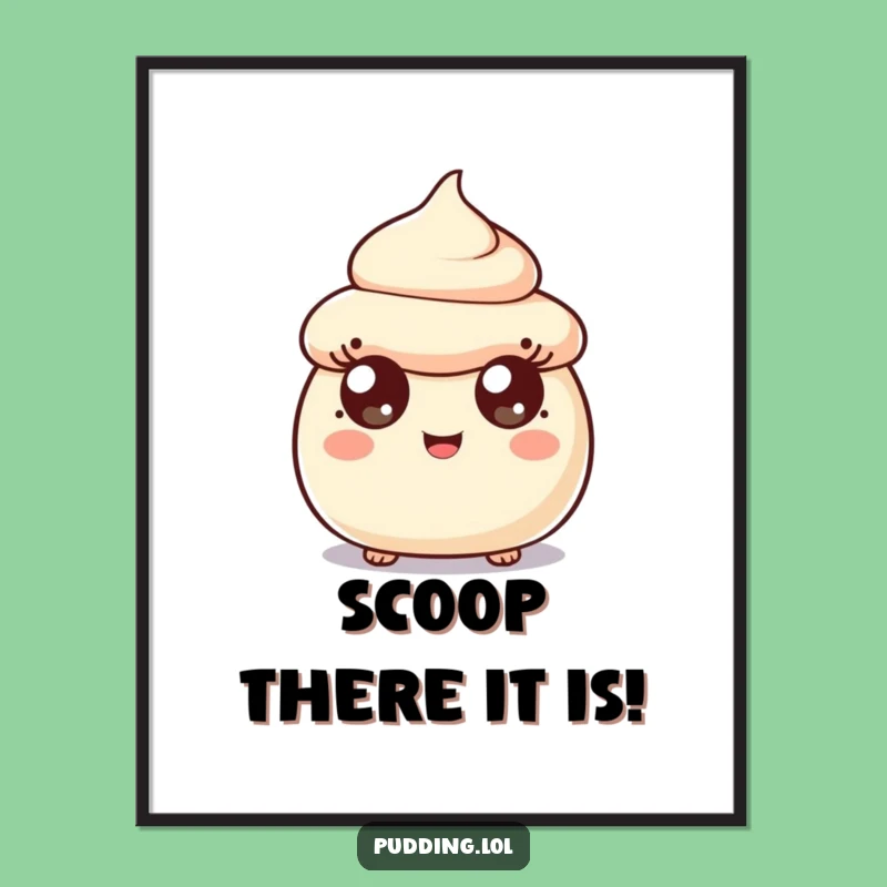 Free Printable Wall Art: Surprised Pudding Scoop Funny Downloadable Art for Your Kitchen