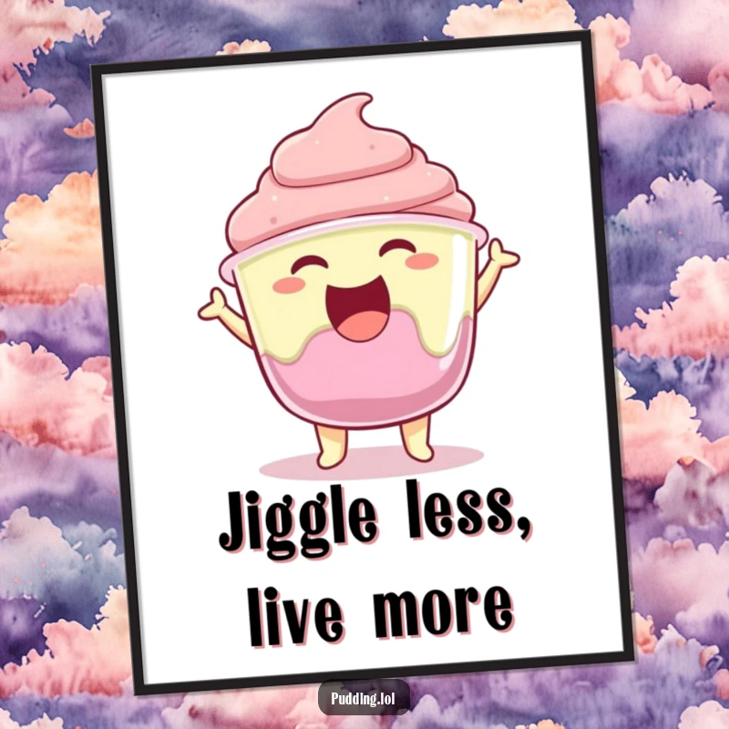 Funny free printable wall art of a joyful pudding cup character energetically jiggling its gelatin.