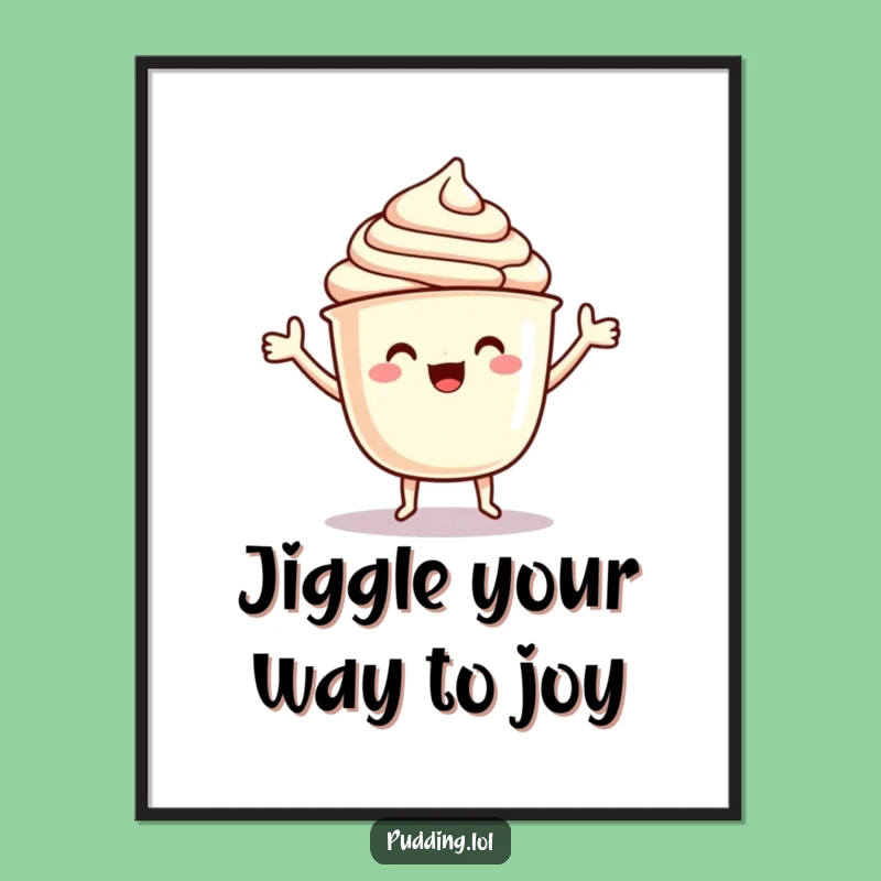 Funny Free Printable Wall Art: Dancing Pudding Cup Downloadable Art