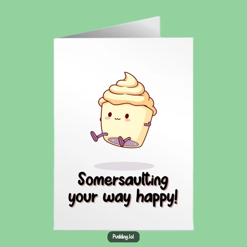 Free Printable Birthday Card: Clumsy Pudding Somersault Funny Downloadable Gift