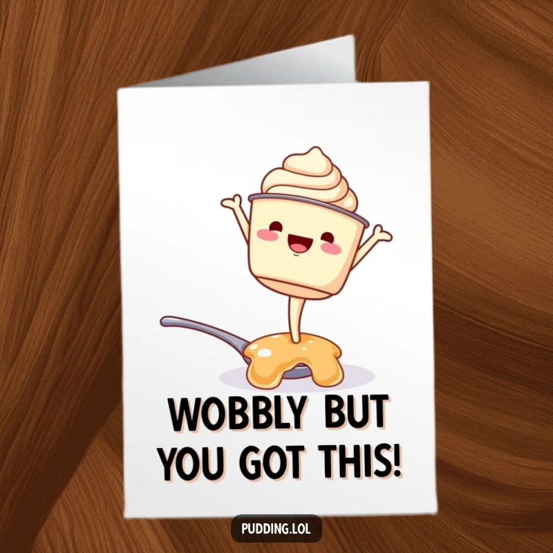 Funny Free Printable Birthday Card: Pudding character struggling a handstand on jelly, pure comedic determination.
