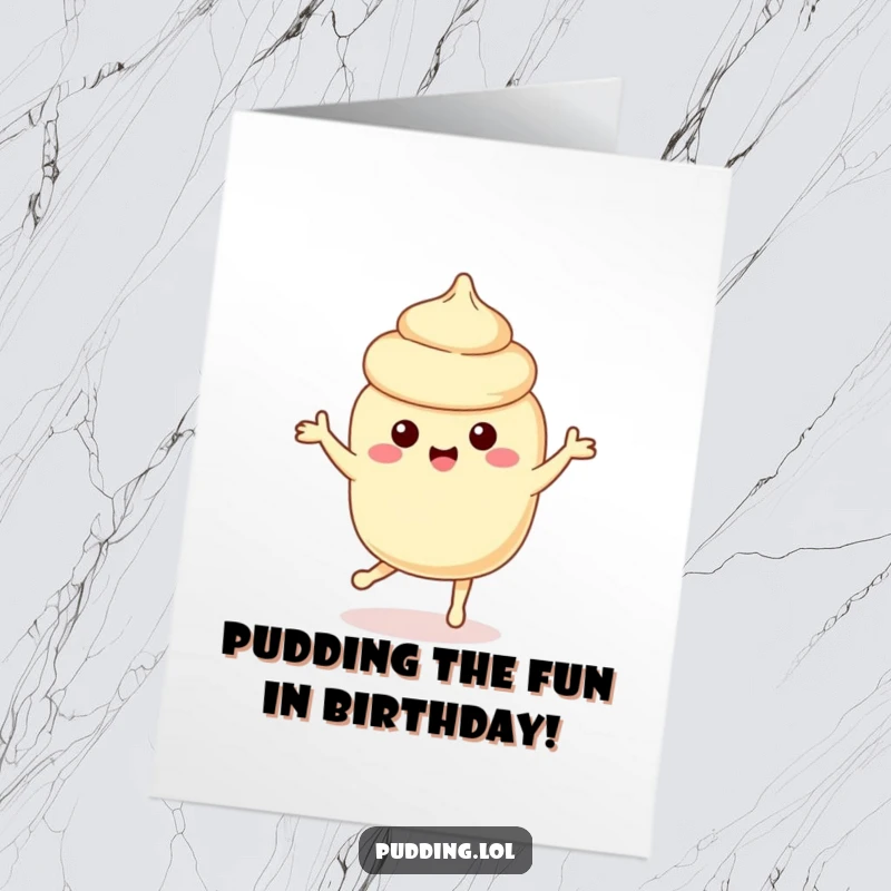 Funny free printable vanilla pudding birthday card showing a playful pudding character dancing with joy, ready to celebrate a special day.