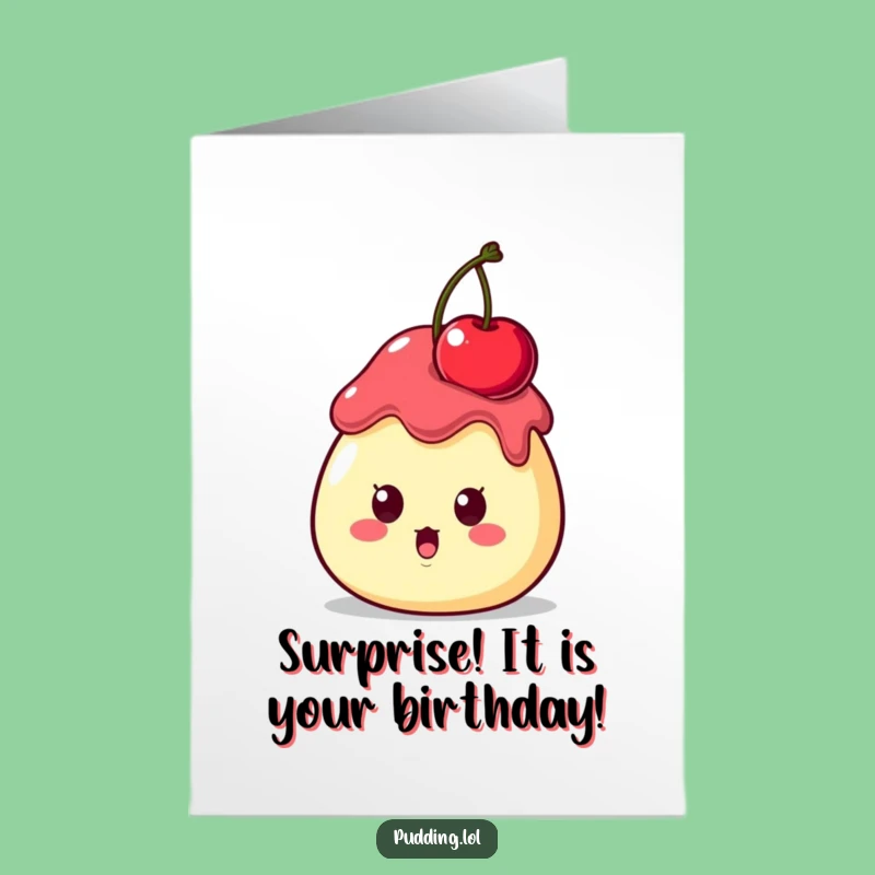 Free Printable Birthday Card Surprised Pudding Cherry - Funny Downloadable Gift