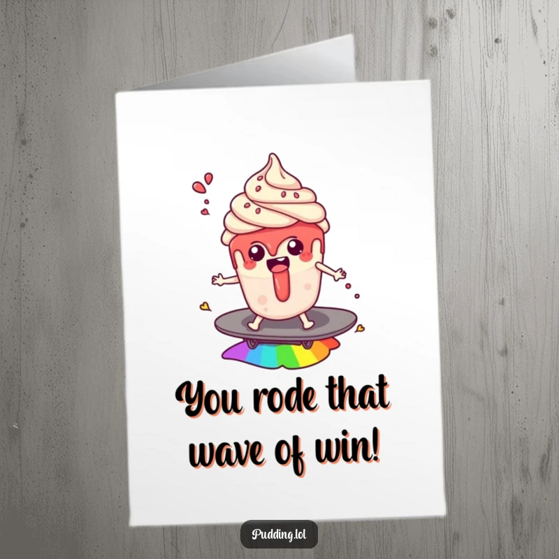 Funny Free Printable Congratulations Card: Pudding character surfing a rainbow, symbolizing achievement and joy.