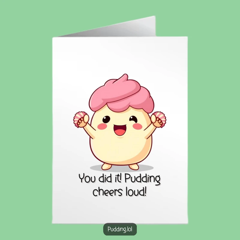 Free Printable Congratulations Pudding Card: Joyful Dessert Squad Cheer Downloadable