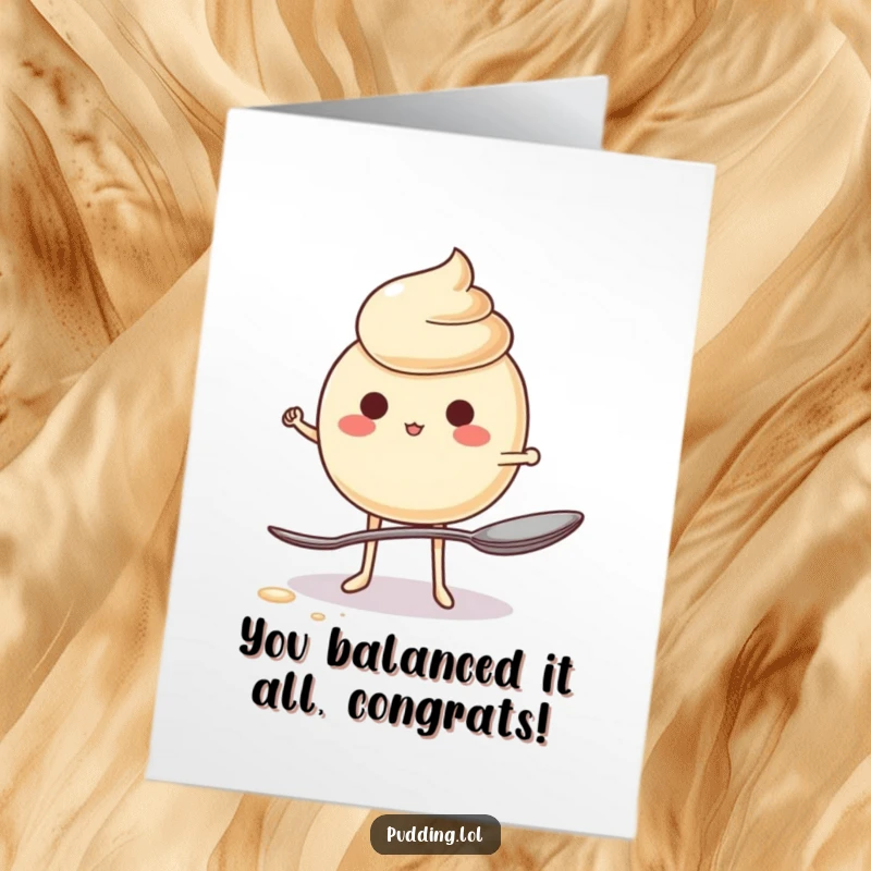 Funny Free Printable Congrats Card: Jiggling pudding character hilariously attempts to balance on a single spoon, celebrating success.