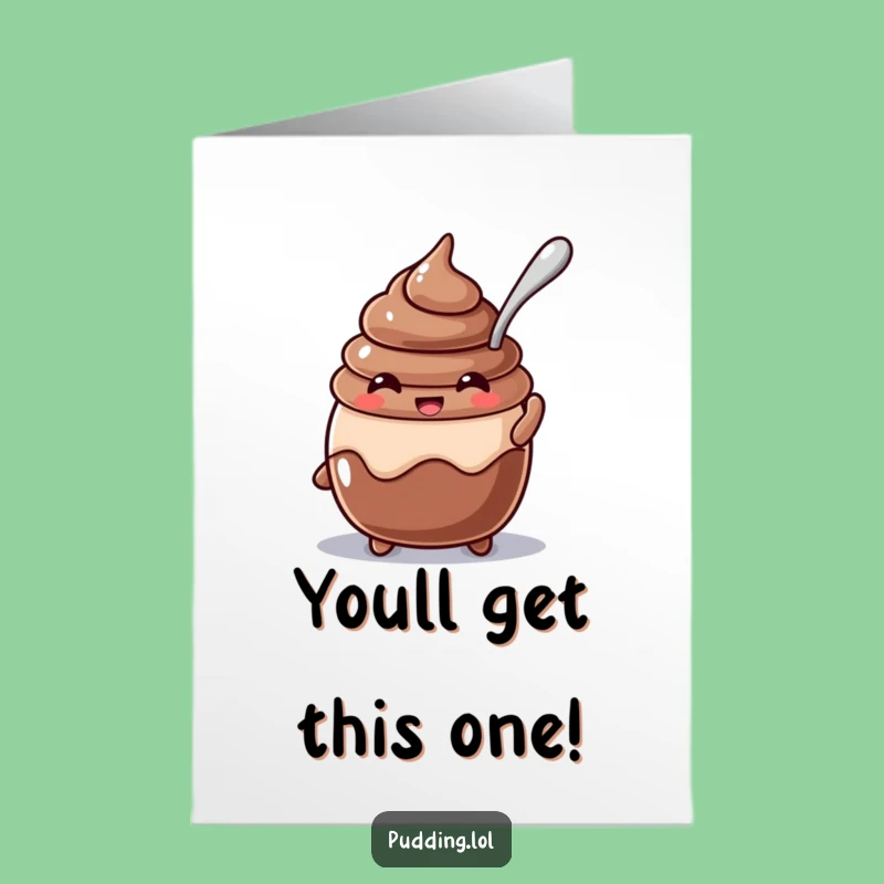 Free Printable Congrats Card: Chocolate Pudding Funny Downloadable Gift for Sweet Success