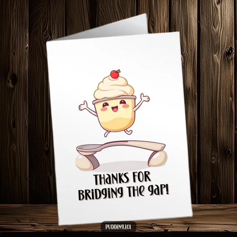 Funny Free Printable Thank You Card: Pudding character joyfully leaping over a spoon bridge, expressing thanks.