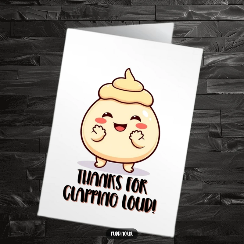 Funny Free Printable Thank You Card: A happy pudding character claps with glee, sending thanks in a cheerful way.