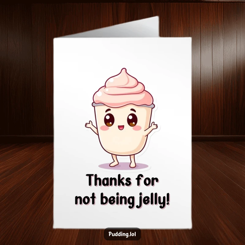 Funny Free Printable Thank You Card: A jiggly pudding cup character with googly eyes doing a silly dance wobble, expressing thanks.