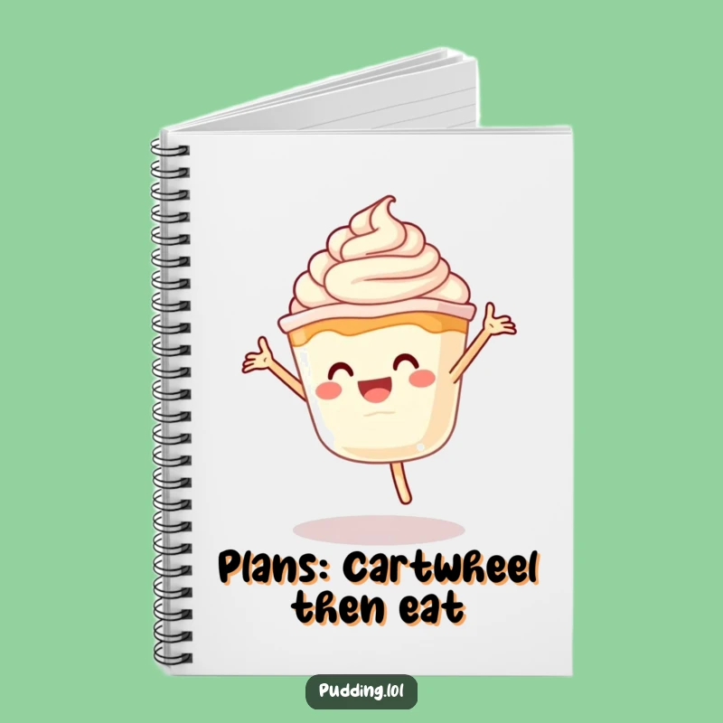 Funny Pudding Cartwheel Notebook - Energetic Dessert Character Journal - Perfect Gift