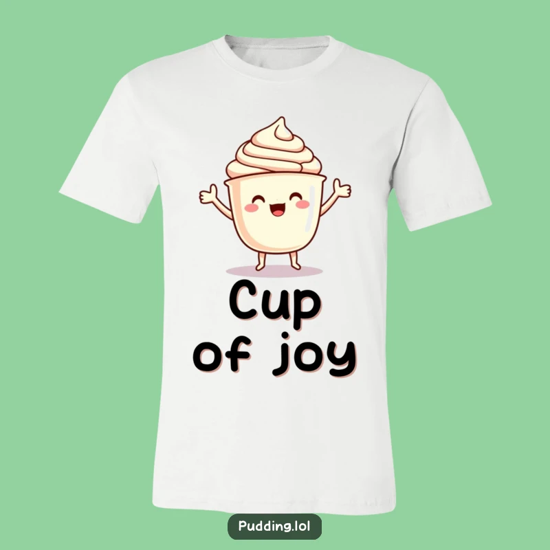 Funny Pudding T-Shirt: Dancing Cup Character Spreading Joyful Jig Vibes Gift