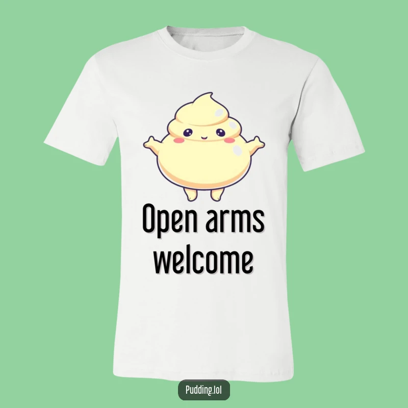 Funny Jiggly Pudding Arms Out T-Shirt: Huggable Fun, Ideal Funny Gift