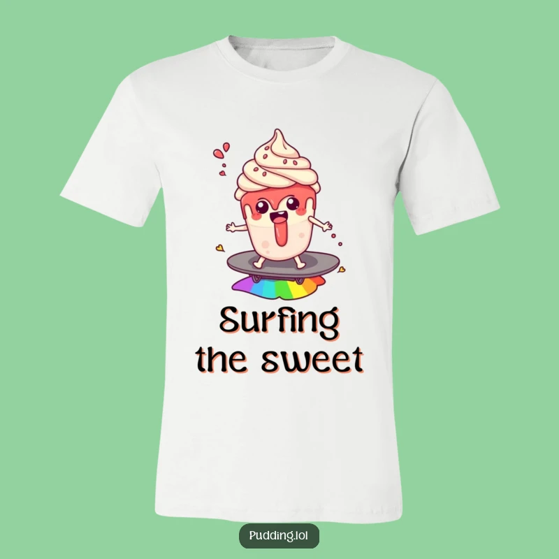 Funny Pudding Cup Rainbow Surf T-Shirt: Magical Dessert Humor Tee, Ideal Funny Gift