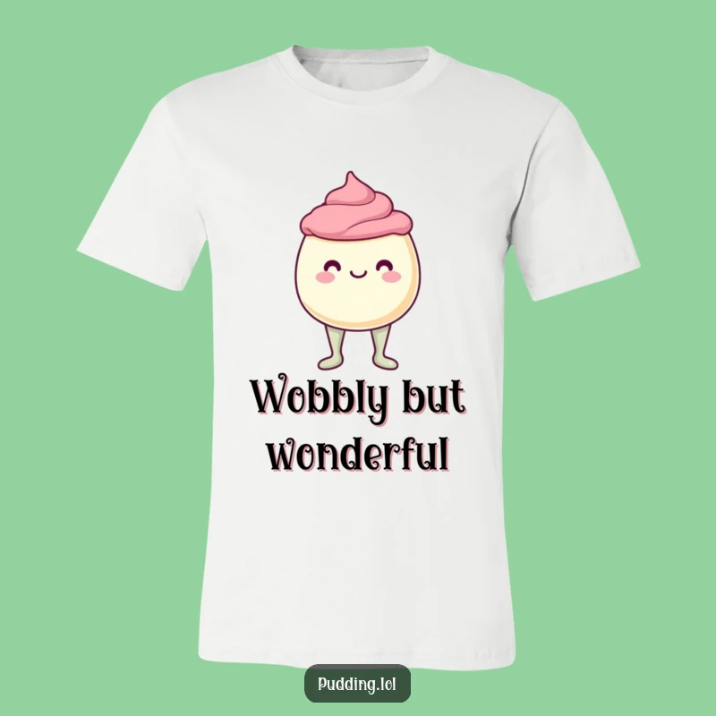 Funny Wobbly Pudding Cup Tee: Jelly Legs & Laughs, Ideal Funny Gift Shirt